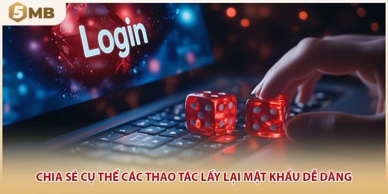 Chia sẻ cụ thể các thao tác lấy lại mật khẩu dễ dàng