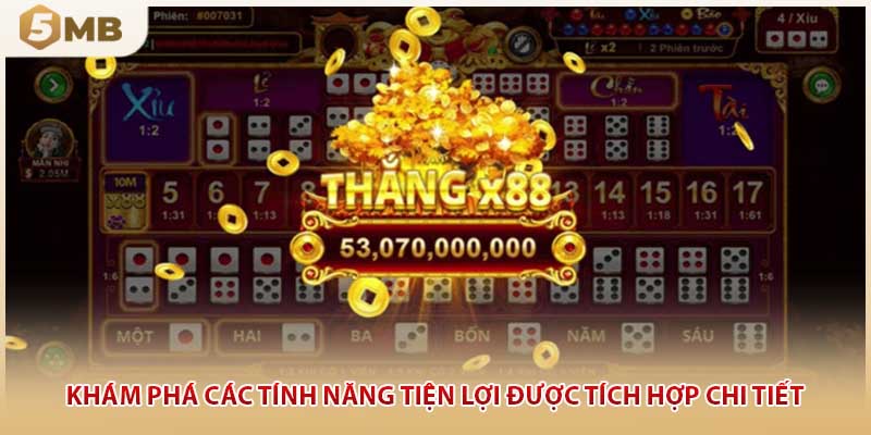 Khám phá các tính năng tiện lợi được tích hợp chi tiết 