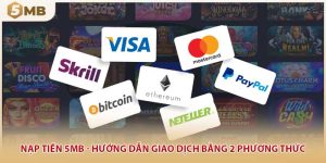 Nạp Tiền 5MB - Hướng Dẫn Giao Dịch Bằng 2 Phương Thức