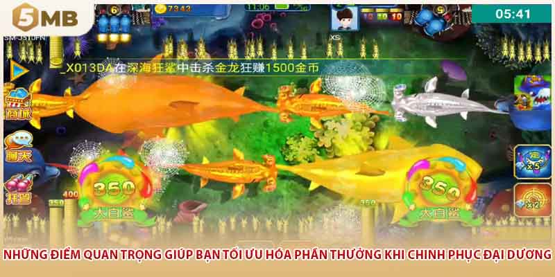 Những điểm quan trọng giúp bạn tối ưu hóa phần thưởng khi chinh phục đại dương