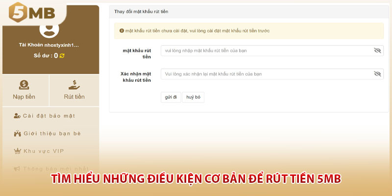Tìm hiểu những điều kiện cơ bản để rút tiền 5MB